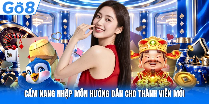 Cẩm nang nhập môn hướng dẫn cho thành viên mới