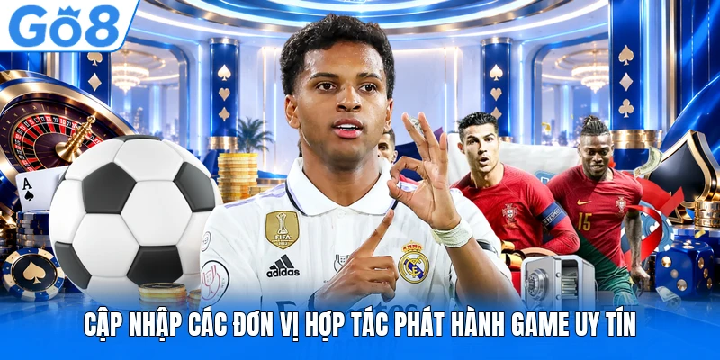 Cập nhập các đơn vị hợp tác phát hành game uy tín