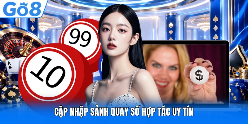 Cập nhập sảnh quay số hợp tác uy tín