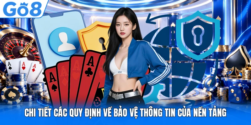 Chi tiết các quy định về bảo vệ thông tin của nền tảng