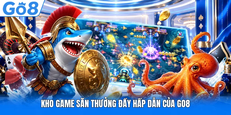 Kho game săn thưởng đầy hấp dẫn của GO8