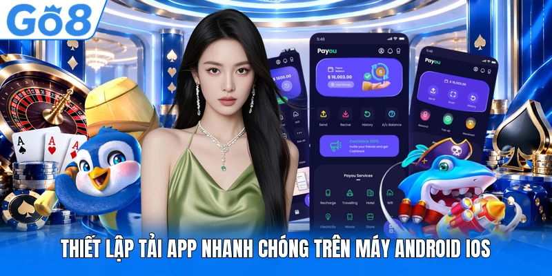 Thiết lập tải app nhanh chóng trên máy Android iOS Thiết lập tải app nhanh chóng trên máy Android iOS